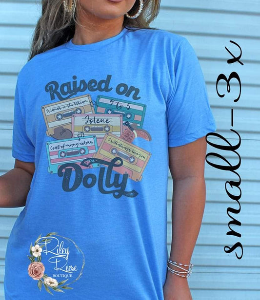 Raised On Dolly Tee